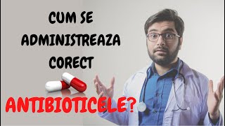 Cum se administrează antibioticele Înainte sau după masă [upl. by Still883]