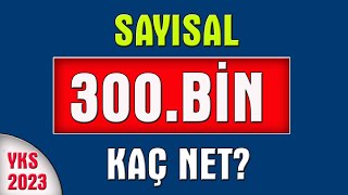 2023 yks sayısal 300 bin kaç net I sayısal 300 bin için kaç net gerekir [upl. by Tatia]