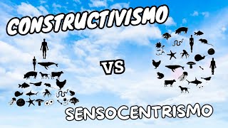 El constructivismo y el sensocentrismo son incompatibles filosóficamente [upl. by Morena]