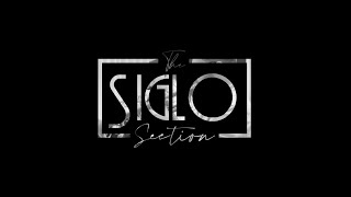 Introducing The Siglo Section [upl. by Eelak]