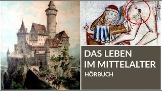 Das Leben im Mittelalter  Ganzes Hörbuch  Geschichte Hörbuch [upl. by Codie48]