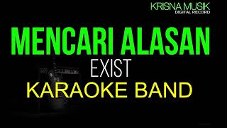 MENCARI ALASAN EXIST KARAOKE ORIGINAL BAND MALAYSIA HD AUDIO [upl. by Kciredec16]