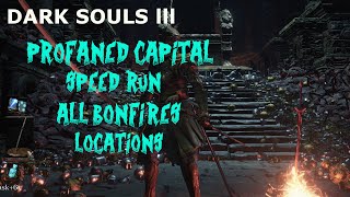 Dark Souls 3 PROFANED CAPITAL SPEEDRUN ALLBONFIRES [upl. by Safire]