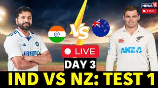 India VS New Zealand Test Match LIVE Updates  IND Vs NZ Day 3 Score  LIVE Cricket Match  N18L [upl. by Enoch]