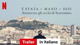 È stata la mano di Dio Attraverso gli occhi di Sorrentino  Trailer in italiano  Netflix [upl. by Zerdna]