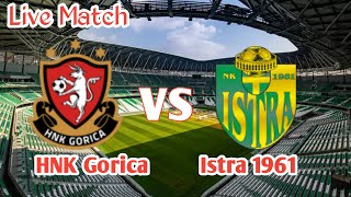 HNK Gorica Vs Istra 1961 Pula Live [upl. by Lraep]