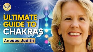 CHAKRAS EXPLAINED Fine Tune YOUR Chakras for a Fulfilling Life — The Ultimate Guide  Anodea Judith [upl. by Jael]