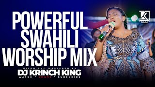 BEST SWAHILI WORSHIP MIX OF ALL TIME  2 HOURS OF NONSTOP WORSHIP GOSPEL MIX  DJ KRINCH KING [upl. by Cia260]