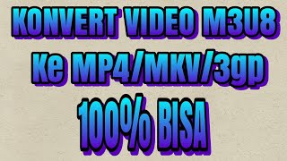 convert VIDEO m3u8 ke mp4 [upl. by Valentina]