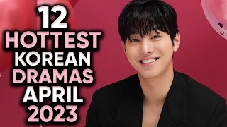 12 Hottest Korean Dramas To Watch in April 2023 Ft HappySqueak [upl. by Eemia]