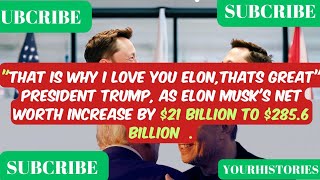 quotTHATS WHY I LOVE YOU ELONquotPRESIDENT TRUMPAS ELON MUSK BECOMES RICHER [upl. by Neelat410]