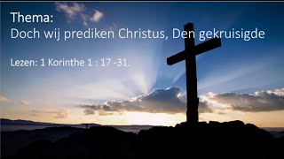 Doch wij prediken Christus Den gekruisigde Bert Put 20241110 [upl. by Abehsile]