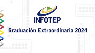 INFOTEP │ Graduación Extraordinaria 2024 [upl. by Alhahs]