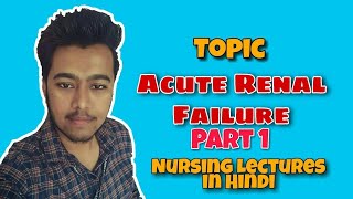 Acute Renal Failure Causes PathophysiologySymptoms Treatment Nursing Lecture in Hindi MSN Pt 1 [upl. by Woll]