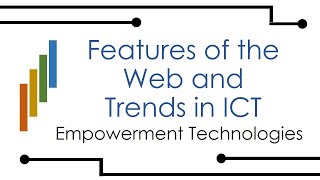 Features of the Web and Trends in ICT  Empowerment Technologies [upl. by Broeker]