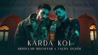 Abdullah Muzaffar x ‪TalhaAnjum  Karda Koi  Official Video  Rags to Riches EP [upl. by Delsman]