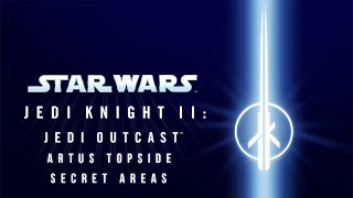 Star Wars Jedi Knight II Jedi Outcast  Artus Topside Secrets PS4 [upl. by Derfiniw]