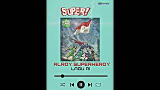 lagu AI ALROY SUPERHEROY SUNOAI [upl. by Nylessoj]