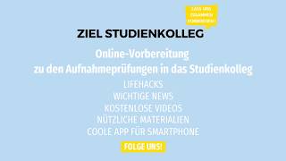 Ziel Studienkolleg Effektive Vorbereitung auf die Aufnahmeprüfungen ins Studienkolleg [upl. by Gerk]