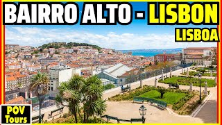 BAIRRO ALTO One of Lisbons Most Historic Districts [upl. by Franck]