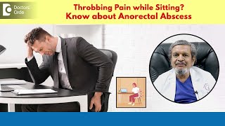 Pain and pus in your bottomAnorectal Abscess Causes amp TreatmentDrRajasekhar M RDoctors Circle [upl. by Vivi767]