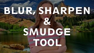 Adobe Photoshop CC Blur Sharpen and Smudge Tool with more Options [upl. by Omixam]