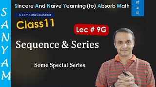 Sequence and Series Class 11 Some Special Series  Lec 9G  SANYAM Grade11 [upl. by Anole]