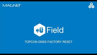 MAGNET Quick Guide  MAGNET Field Topcon GNSS Factory Reset [upl. by Akirdnuhs603]