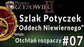 Twierdza Krzyżowiec 2 II  Szlak Potyczek  Oddech niewiernego  Otchłań Rozpaczy 07 [upl. by Ilaw823]