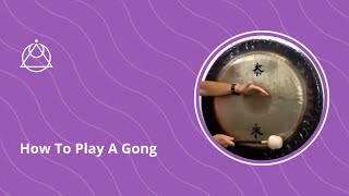 How To Play A Gong [upl. by Enrev]