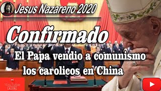 PAPA FRANCISCO CONFIRMADO HA VENDIDO A LOS CATOLICOS DE CHINA AL COMUNISMO [upl. by Petuu]