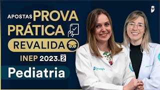 Apostas Prova Prática Revalida INEP 20232  Pediatria [upl. by Keller662]