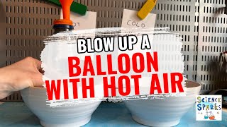 Blow up a balloon with hot air science experiment [upl. by Saltzman]