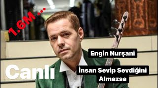 Engin Nurşani  İnsan Sevip Sevdiğini Alamazsa Devri Daim Olsun [upl. by Sharl]