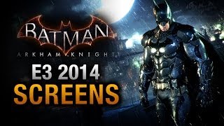 Batman Arkham Knight E3 Screenshots [upl. by Kolivas]