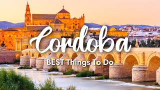 CÓRDOBA SPAIN 2024  10 Incredible Things To Do In amp Around Córdoba [upl. by Nojad]