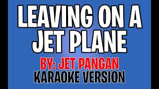 Jett Pangan  Leaving On a Jet Plane Karaoke Version [upl. by Osmo]