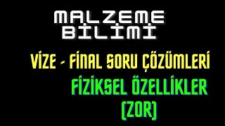 Malzeme Bilimi VizeFinal Soru Çözümü  Fiziksel Özellikler Soru Çözümü ZOR [upl. by Novihs]