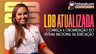 LDB Atualizada Conheça a organização do sistema nacional da educação  Pedagogia para Concurso [upl. by Godric]