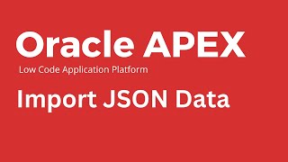 Oracle Apex  How to Create APEX app using JSON Data [upl. by Benoite]