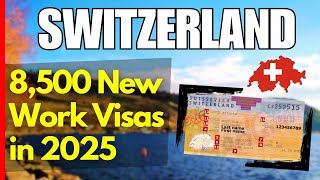 Switzerland to grant 8500 Work Visas in 2025  New Quota [upl. by Leidba]