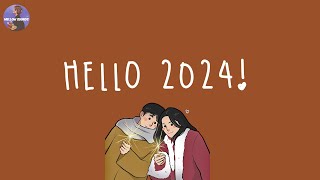 Hello 2024 and were gonna make good time ✨Good vibes only 2024  Best songs of 2024 [upl. by Eiramnaej]