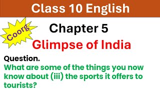 iii the sports it offers to tourists  Glimpse of India  Class 10 english  Part 2 Coorg [upl. by Liam]