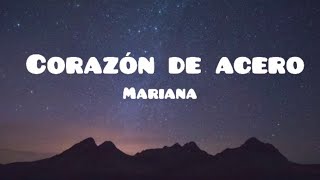 MARIANA  Corazón De Acero LetraLyrics [upl. by Sihonn844]