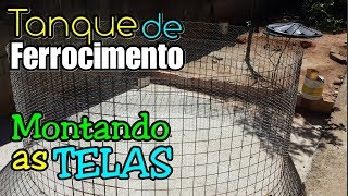 ● NOVO TANQUE  Montando as Telas  Parte 03  FERROCIMENTO  FERROCEMENT [upl. by Joost]