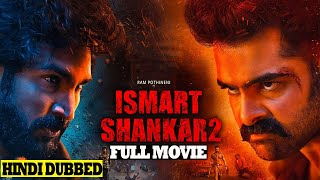 iSmart Shankar 2 Full Movie Hindi  Ram Pothineni Action Hindi Dubbed Movie 2023 southdubbedmovies [upl. by Wilfred94]