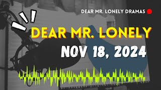 Dear Mr Lonely Dramas  November 18 2024  New Upload [upl. by Dean588]