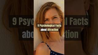 9 Psychological Facts About Attraction [upl. by Rosenblatt328]