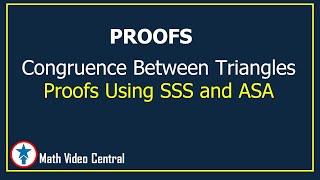 Congruence Between Two Triangles PROOFS using SSS and ASA  Geometry  Math Video Central [upl. by Eitsim]