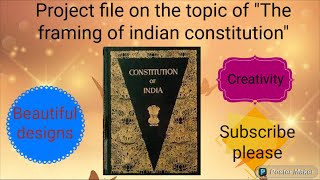 Framing of Indian constitution project file  Class 12 [upl. by Pinette]